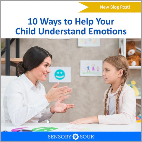 10 Ways to Help Your Child Understand Emotions – SensorySouk.com