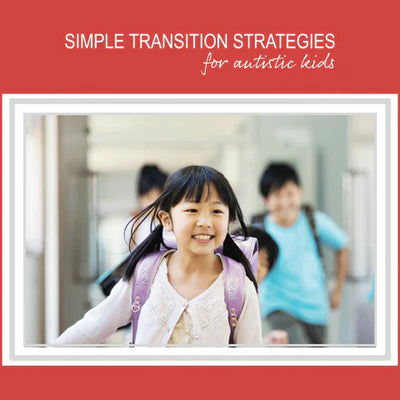 Simple Transition Strategies for Kids with Autism