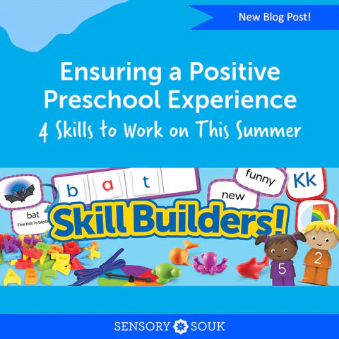 Ensuring a Positive Preschool Experience - 4 Skills to Work on This Summer