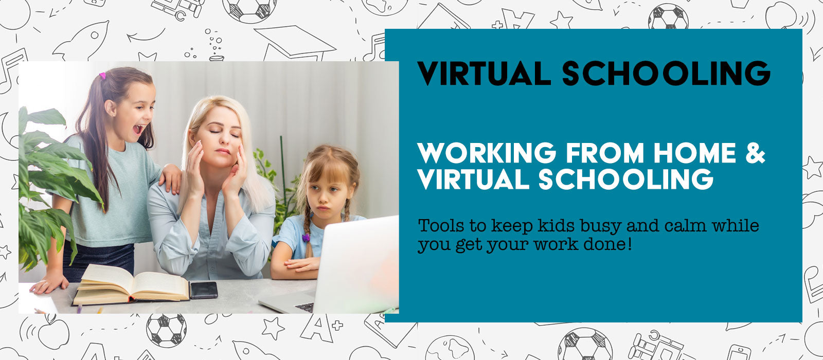 Virtual Schooling: Working from Home & Virtual Schooling